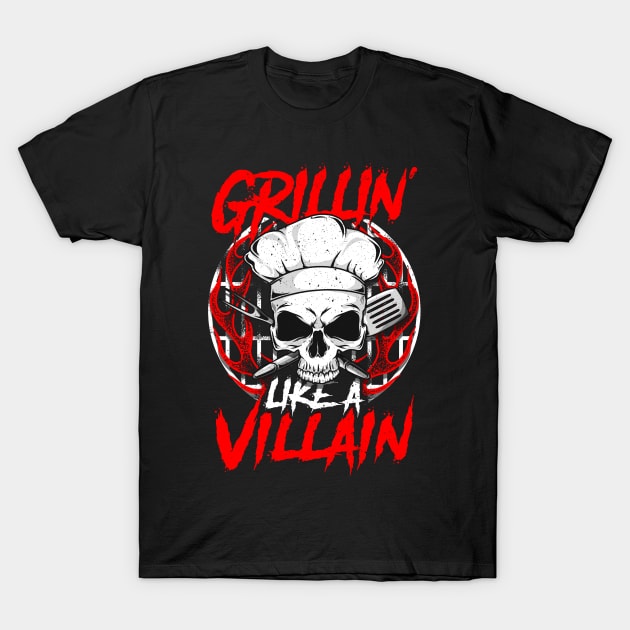 Grillin' Like a Villain T-Shirt by GermanStreetwear